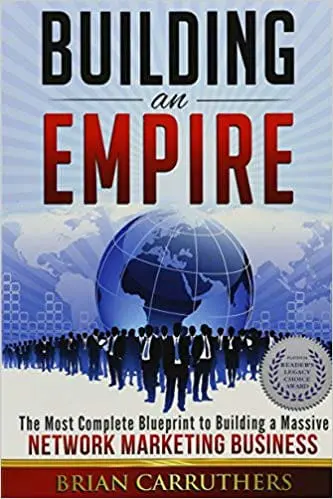 Building an Empire by Brian Carruthers. Great MLM book and book on network marketing