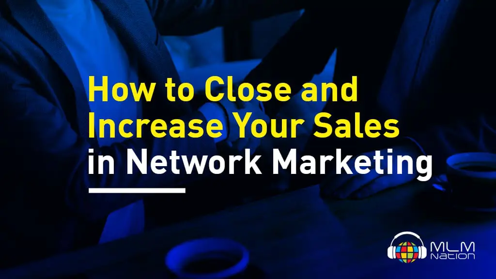 close and convince network marketing recruiting close and convince network marketing recruiting