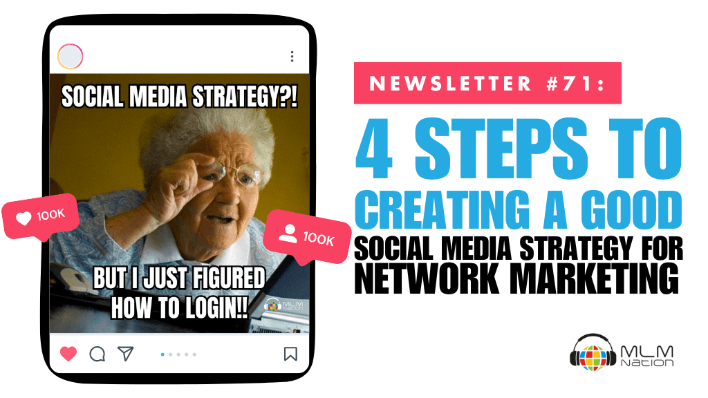 4 Steps to Creating a Good Social Media Strategy for Network Marketing 4 Steps to Creating a Good Social Media Strategy for Network Marketing