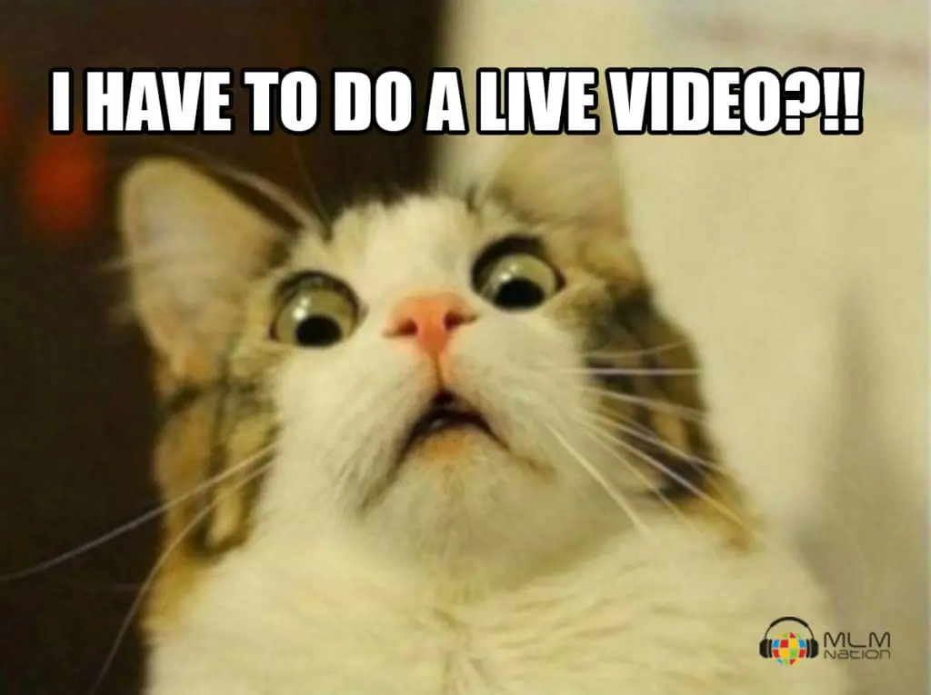 Tips on how to overcome the fear of doing live video for network marketing
