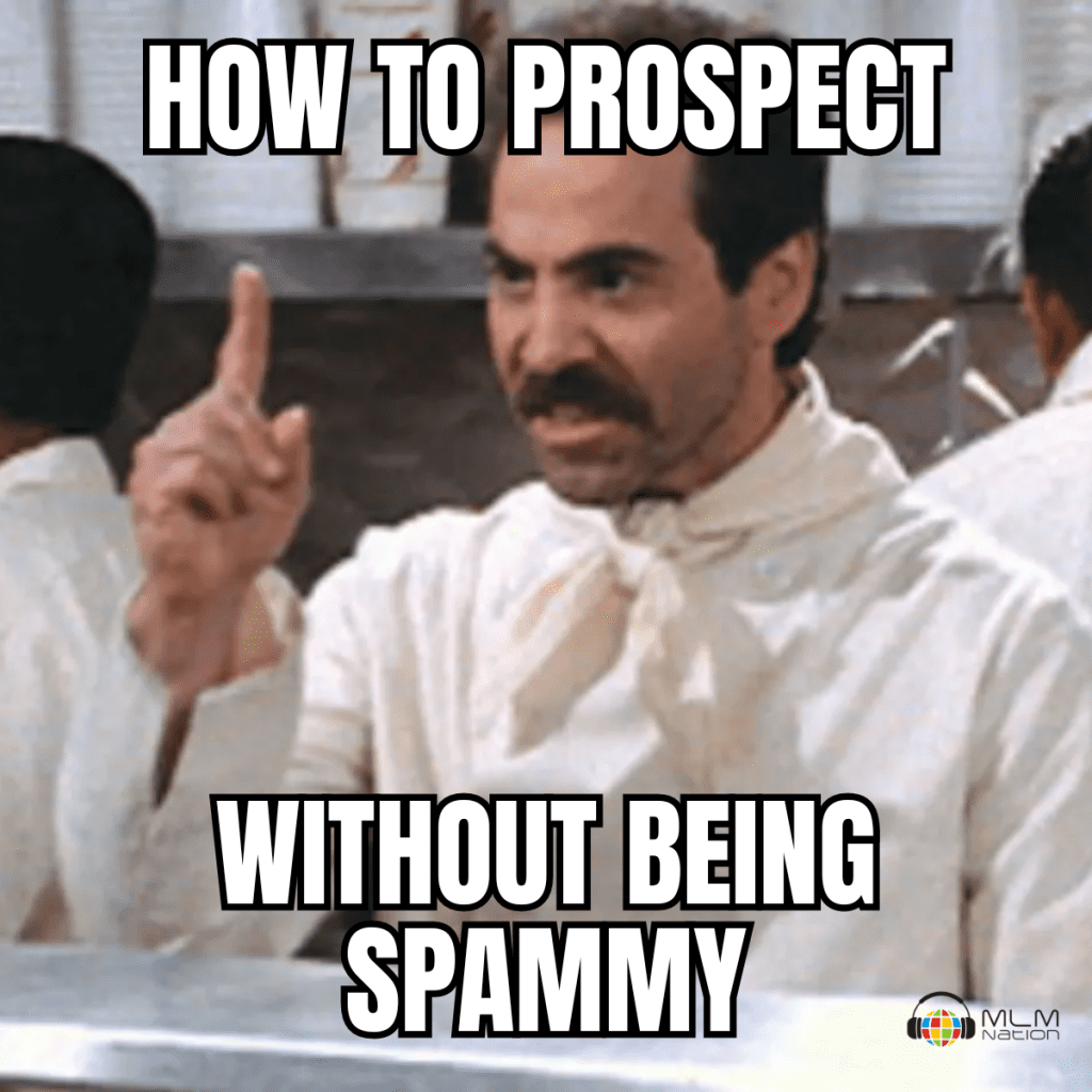 How to Prospect in Network Marketing without being spammy